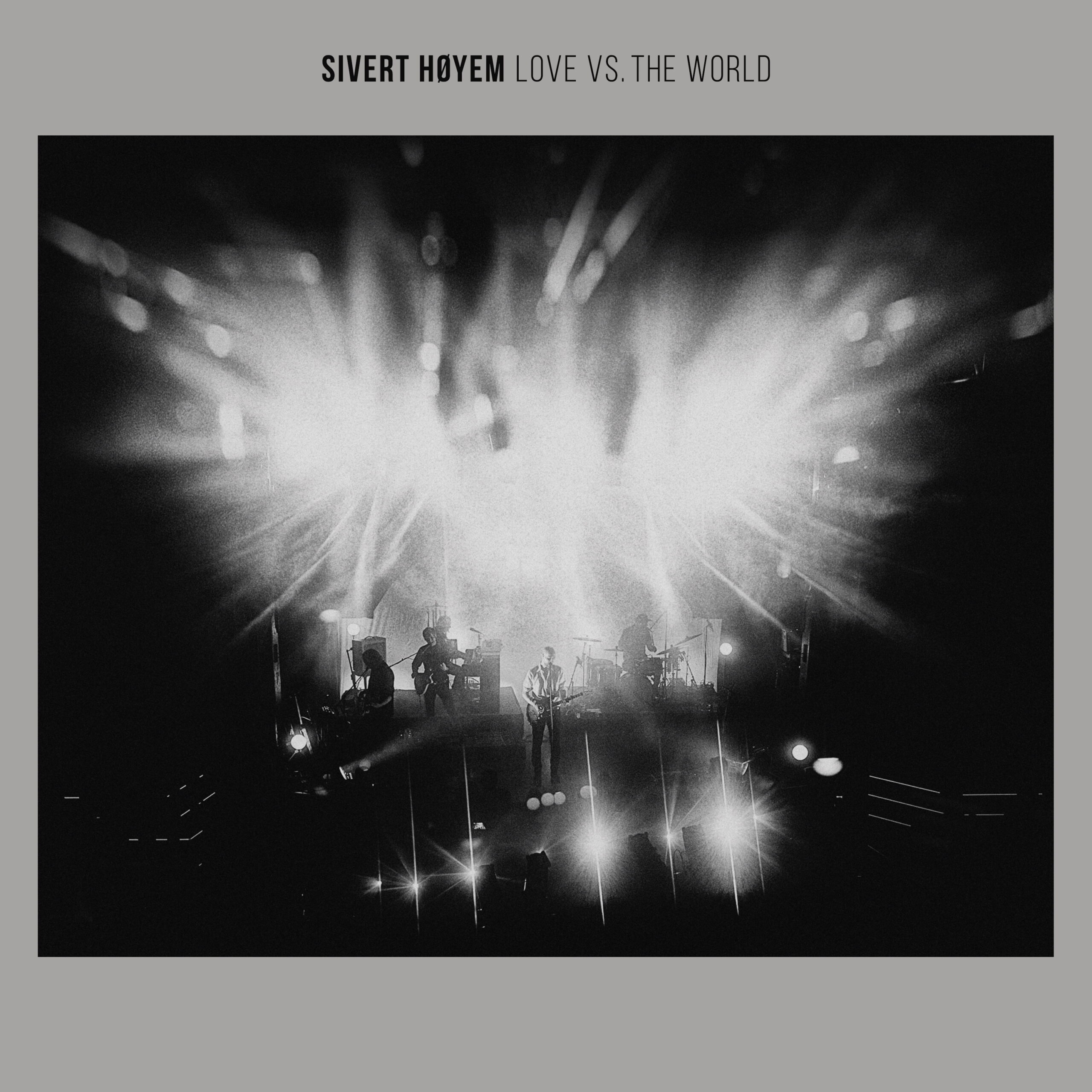 SIVERT HØYEM - LOVE VS. THE WORLD